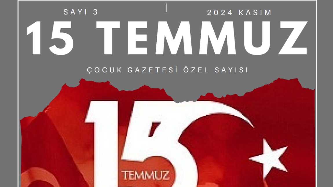 15 TEMMUZ ÇOCUK GAZETESİ ÖZEL SAYISI YAYINDA